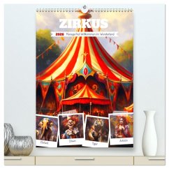 Zirkus. Manege frei! Willkommen im nostalgischen Wunderland (hochwertiger Premium Wandkalender 2026 DIN A2 hoch), Kunstdruck in Hochglanz