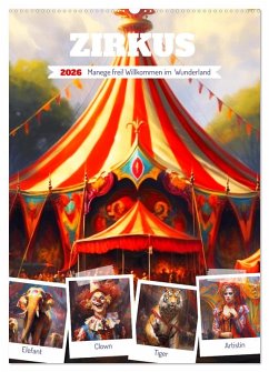 Zirkus. Manege frei! Willkommen im nostalgischen Wunderland (Wandkalender 2026 DIN A2 hoch), CALVENDO Monatskalender