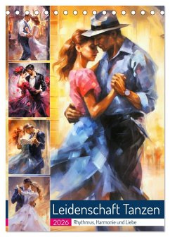 Cover Leidenschaft Tanzen. Rhythmus, Harmonie und Liebe (Tischkalender 2026 DIN A5 hoch), CALVENDO Monatskalender