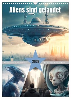 Aliens sind gelandet. Wie könnte diese Zukunftsvision für uns Menschen aussehen? (Wandkalender 2026 DIN A3 hoch), CALVENDO Monatskalender Cover Aliens sind gelandet. Wie könnte diese Zukunftsvision für uns Menschen aussehen? (Wandkalender 2026 DIN A3 hoch), CALVENDO Monatskalender