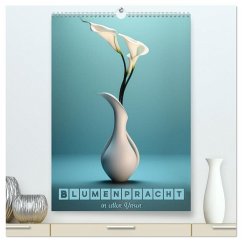 Blumenpracht in edlen Vasen (hochwertiger Premium Wandkalender 2026 DIN A2 hoch), Kunstdruck in Hochglanz