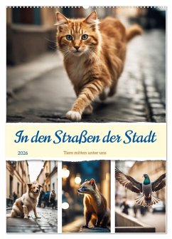 Cover In den Straßen der Stadt - Tiere mitten unter uns (Wandkalender 2026 DIN A2 hoch), CALVENDO Monatskalender