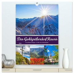 Das Goldgräberdorf Rauris (hochwertiger Premium Wandkalender 2026 DIN A2 hoch), Kunstdruck in Hochglanz
