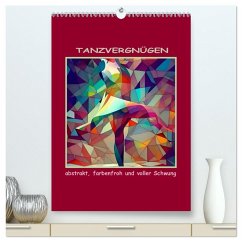 Cover Tanzvergnügen, abstrakt, farbenfroh und voller Schwung (hochwertiger Premium Wandkalender 2026 DIN A2 hoch), Kunstdruck in Hochglanz