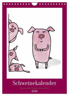 Cover Schweinekalender - Alles was du über Schweine wissen wolltest! (Wandkalender 2026 DIN A4 hoch), CALVENDO Monatskalender
