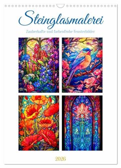 Cover Steinglasmalerei (Wandkalender 2026 DIN A3 hoch), CALVENDO Monatskalender