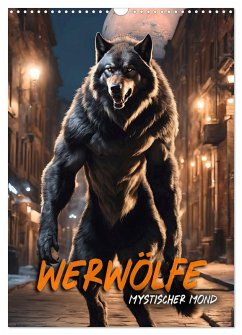 Werwölfe - mystischer Mond (Wandkalender 2026 DIN A3 hoch), CALVENDO Monatskalender Werwölfe - mystischer Mond (Wandkalender 2026 DIN A3 hoch), CALVENDO Monatskalender