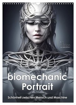 Biomechanic Portrait - Schönheit zwischen Mensch und Maschine (Wandkalender 2026 DIN A3 hoch), CALVENDO Monatskalender