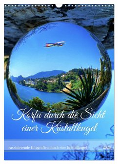 Korfu durch die Sicht einer Kristallkugel (Wandkalender 2026 DIN A3 hoch), CALVENDO Monatskalender Korfu durch die Sicht einer Kristallkugel (Wandkalender 2026 DIN A3 hoch), CALVENDO Monatskalender