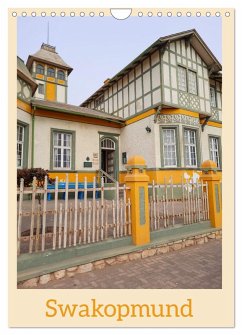 Swakopmund (Wandkalender 2026 DIN A4 hoch), CALVENDO Monatskalender Swakopmund (Wandkalender 2026 DIN A4 hoch), CALVENDO Monatskalender