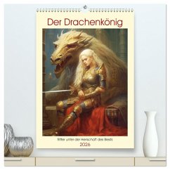 Cover Der Drachenkönig. Ritter unter der Herrschaft des Biests (hochwertiger Premium Wandkalender 2026 DIN A2 hoch), Kunstdruck in Hochglanz
