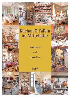 Cover Küchen und Tafeln im Mittelalter (Wandkalender 2026 DIN A2 hoch), CALVENDO Monatskalender
