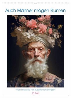 Auch Männer mögen Blumen (Wandkalender 2026 DIN A2 hoch), CALVENDO Monatskalender Auch Männer mögen Blumen (Wandkalender 2026 DIN A2 hoch), CALVENDO Monatskalender