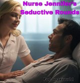 Nurse Jennifer's Seductive Rounds¿ ¿ (eBook, ePUB) Nurse Jennifer's Seductive Rounds¿ ¿ (eBook, ePUB)