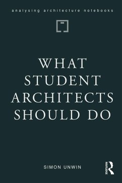 What Student Architects Should Do (eBook, PDF) - Unwin, Simon