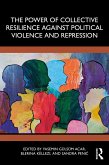 The Power of Collective Resilience Against Political Violence and Repression (eBook, ePUB)