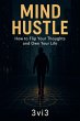 Mind Hustle: How to Flip Your Thoughts... - Bild 1