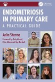 Endometriosis in Primary Care (eBook, ePUB) Endometriosis in Primary Care (eBook, ePUB)