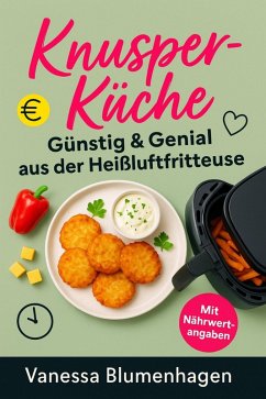KnusperKüche - Günstig & Genial aus der Heißluftfritteuse (eBook, ePUB) Cover KnusperKüche - Günstig & Genial aus der Heißluftfritteuse (eBook, ePUB)