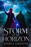 A Storm on the Horizor (The Xander Bane Chronicles, #3) (eBook, ePUB) A Storm on the Horizor (The Xander Bane Chronicles, #3) (eBook, ePUB)