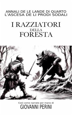 Cover I Razziatori della Foresta (Annali delle Lande di Quarto - Li Prodi Sodali, #3) (eBook, ePUB)