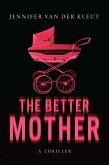 The Better Mother (eBook, ePUB)