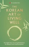 The Korean Art of Living Well (eBook, ePUB) The Korean Art of Living Well (eBook, ePUB)