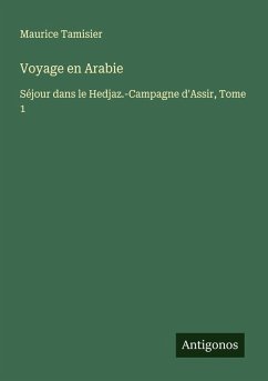 Voyage en Arabie - Tamisier, Maurice