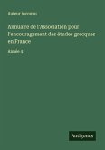 Annuaire de l'Association pour l'encouragement des études grecques en France