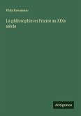 La philosophie en France au XIXe siècle La philosophie en France au XIXe siècle