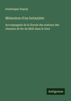 Mémoires d'un botaniste - Dupuy, Dominique Mémoires d'un botaniste - Dupuy, Dominique