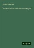 Du despotisme en maitiere de religion Du despotisme en maitiere de religion