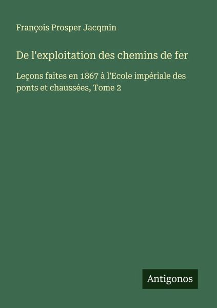 De l'exploitation des chemins de fer De l'exploitation des chemins de fer