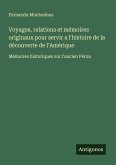 Voyages, relations et mémoires originaux pour servir a l'histoire de la découverte de l'Amérique Voyages, relations et mémoires originaux pour servir a l'histoire de la découverte de l'Amérique