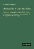 Lettres inédites de Pierre-Paul Rubens