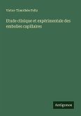Etude clinique et expérimentale des embolies capillaires