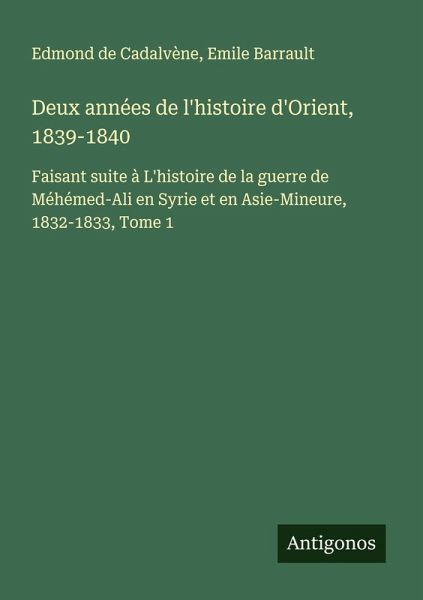 Deux années de l'histoire d'Orient, 1839-1840
