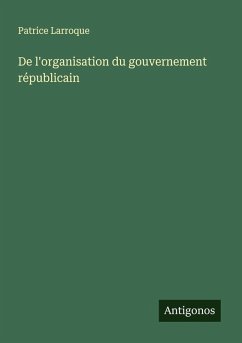 Cover De l'organisation du gouvernement républicain