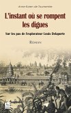 Instant où se rompent les digues (L') Instant où se rompent les digues (L')