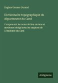Dictionnaire topographique du département du Gard Dictionnaire topographique du département du Gard