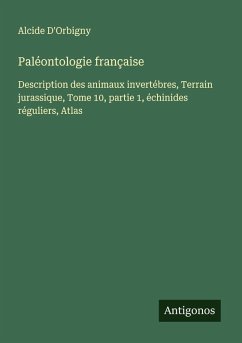Paléontologie française - D'Orbigny, Alcide