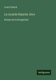 La cocarde blanche 1814