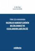 Türk Ceza Hukukunda Hazirlik Hareketlerinin Belirlenmesi ve Cezalandirilabilirligi Türk Ceza Hukukunda Hazirlik Hareketlerinin Belirlenmesi ve Cezalandirilabilirligi