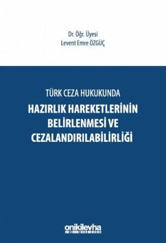 Cover Türk Ceza Hukukunda Hazirlik Hareketlerinin Belirlenmesi ve Cezalandirilabilirligi