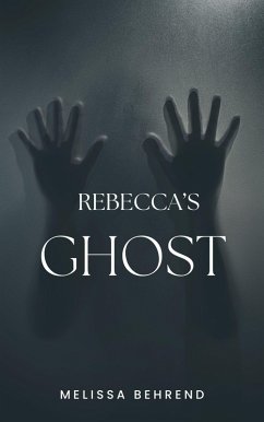 Rebecca's Ghost (eBook, ePUB) - Behrend, Melissa
