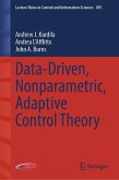Data-Driven, Nonparametric, Adaptive Control Theory (eBook, PDF) Data-Driven, Nonparametric, Adaptive Control Theory (eBook, PDF)