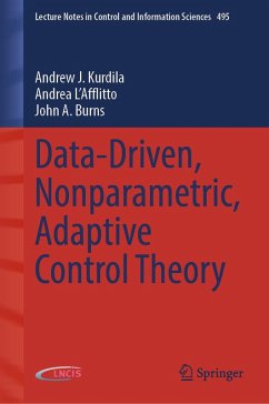 Data-Driven, Nonparametric, Adaptive Control Theory (eBook, PDF) - Kurdila, Andrew J.; L'Afflitto, Andrea; Burns, John A.