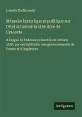Mémoire historique et politique sur l'état actuel de la ville libre de Cracovie