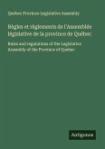 Règles et règlements de l'Assemblée législative de la province de Québec