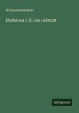 Etudes sur J. B. Van Helmont Etudes sur J. B. Van Helmont